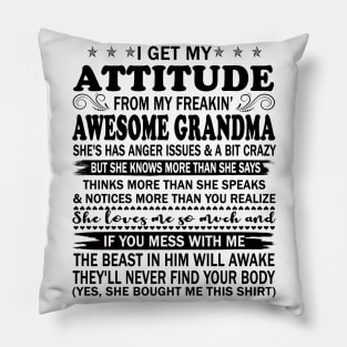 I Get My Attitude From My Freaking Awesome Grandma Pillow