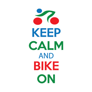 keep calm and bike on T-Shirt