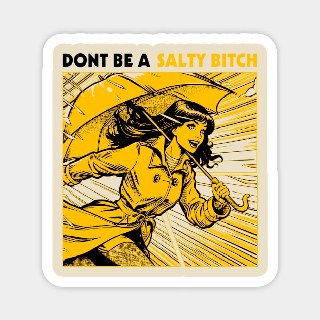 Dont Be a Salty Bitch Pop Art Style Magnet by Joker Keder