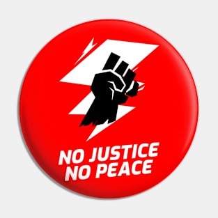 NO JUSTICE NO PEACE Pin