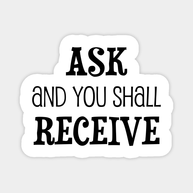 Ask and you shall receive - manifesting design Magnet by Manifesting123