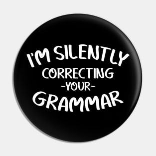 I'm silently correcting your grammar Pin