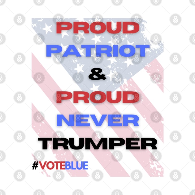 Proud Patriot and Proud Never Trumper by Doodle and Things