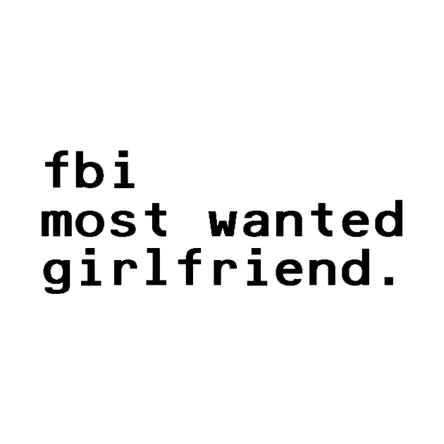 fbi most wanted girlfriend - Black by nyancrimew