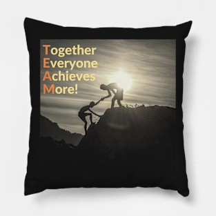 TEAM together everyone achieves more Pillow