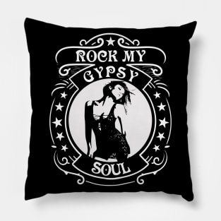 Rock my gypsy soul Pillow