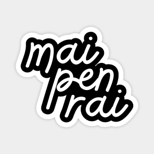 mai pen rai - white Magnet