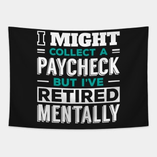 Working, but Retired in My Mind Tapestry