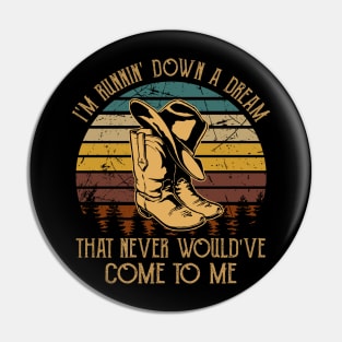 I'm Runnin' Down A Dream That Never Would've Come To Me Cowboy Hat & Boot Pin