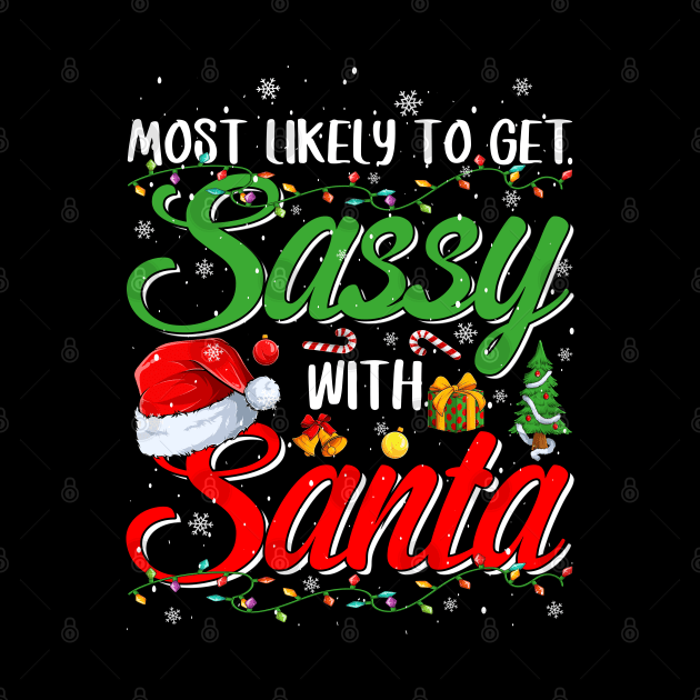 Most Likely To Get Sassy With Santa Christmas by eyelashget