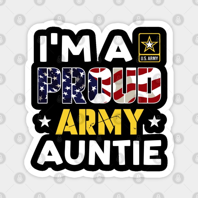 I'm a Proud Army AUNTIE USA American Flag Family Solider Magnet by rhazi mode plagget