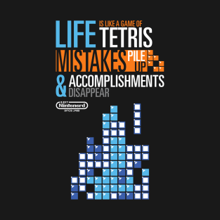 Life is like Tetris T-Shirt