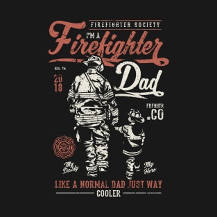 Fire fighter Dad T-Shirt