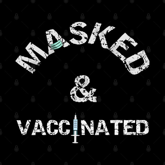 Masked And Vaccinated by Happy - Design