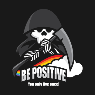 Be Positive T-Shirt