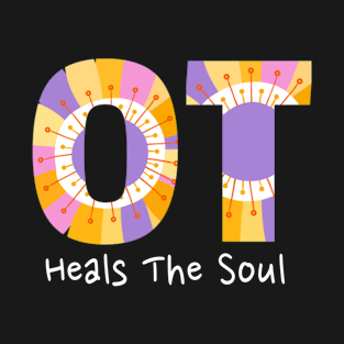 OT Heals The Soul T-Shirt