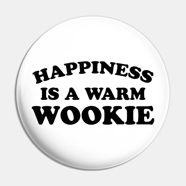 Happiness is a Warm Wookie Pin by TheCosmicTradingPost