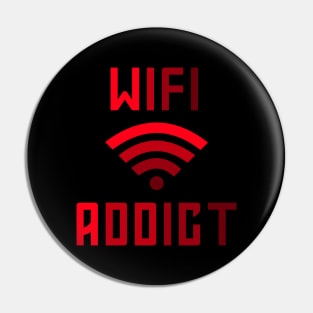 Wifi Addict Pin