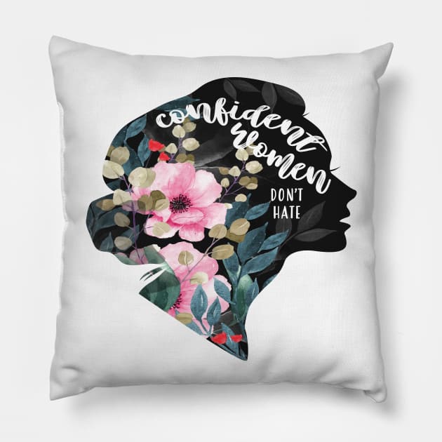 Confident Women Dont Hate Pillow by frickinferal