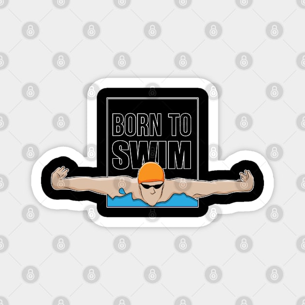 Swimming Gift Product Swim Coach Born To Swim Team Design Magnet by Linco