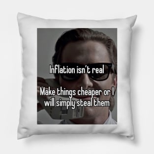 American Psycho Patrick Bateman Inflation isnt Real Funny Meme Pillow