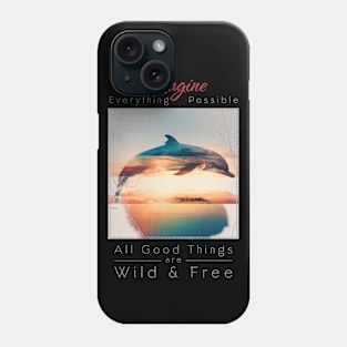 Dolphin Sea Sunset Imagine Wild Free Phone Case