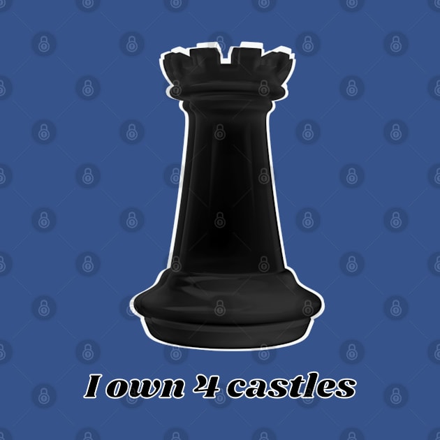 I own four castles - black castle - chess by Blue Butterfly Designs 