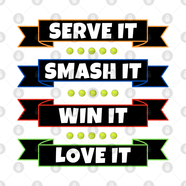 Serve It Smash It Win It Love It US OPEN Tennis by TopTennisMerch