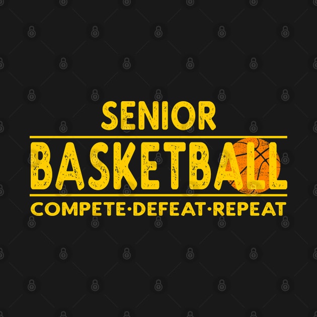 Senior Basketball - Compete, Defeat, Repeat by tropicalteesshop