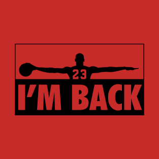 Michael Jordan I'm back 23 T-Shirt