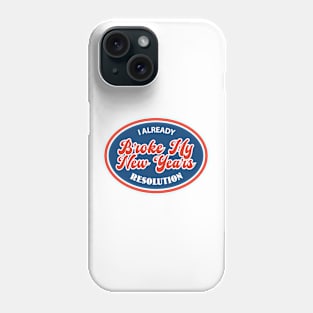 I Already Broke My New Years Resolution Logo Design Phone Case