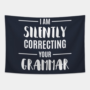 I'M Silently Correcting Your Grammar Funny Sarcastic Sayings Gift Tapestry