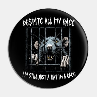 Despite All My Rage, I'm Still Just A Rat In A Cage Pin