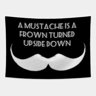 A Mustache is a Frown Turned Upside Down Tapestry