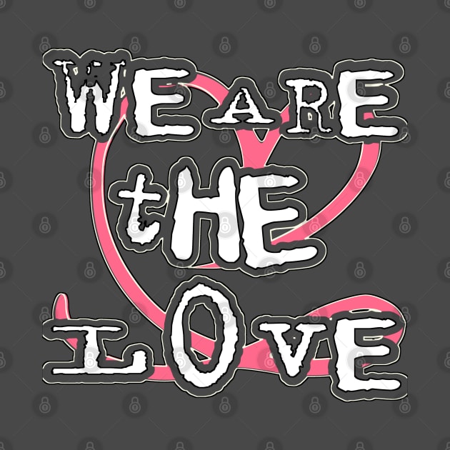 WE ARE THE LOVE: Red, Black, and White Love by PopArtyParty