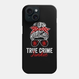 True Crime Junkie Funny Murderino Crime Lover Phone Case