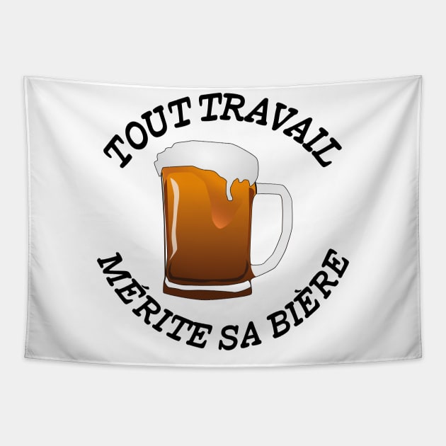 Tout travail mérite sa biere (Edition Noire) Tapestry by TS Studio