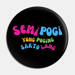 Semi Pogi Pinoy T Shirt Pin