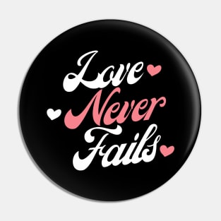 Love Never Fails. Love Saying. Pin