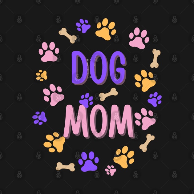 Dog Mom Paws and Bones by Doodle and Things