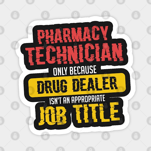 PHARMACISIT: Pharmacy Technician Because Gift Magnet by woormle