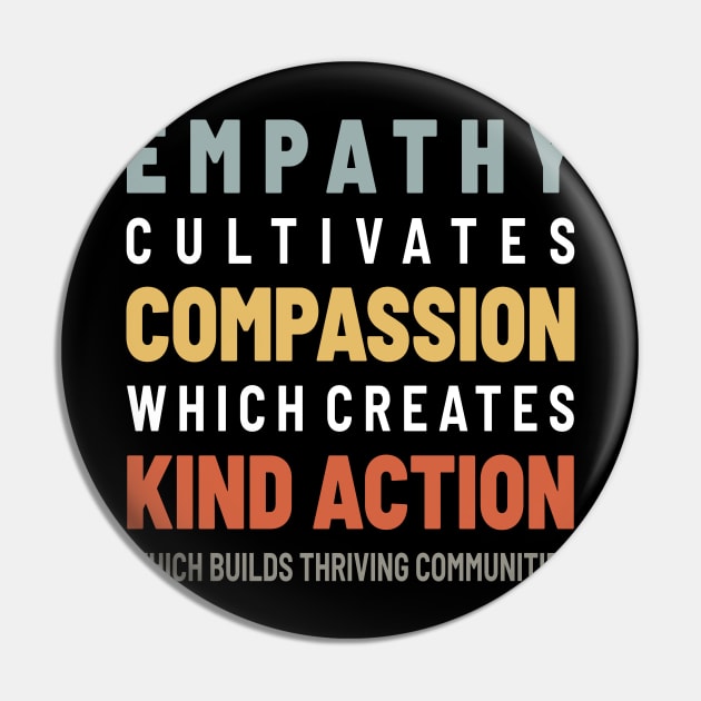 Empathy Compassion Kind Action Communities - Vintage Color Pin by Bunder Score