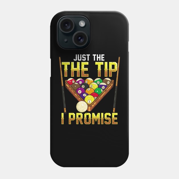 Funny Just The Tip I Promise Pool Billiards Pun Phone Case by theperfectpresents