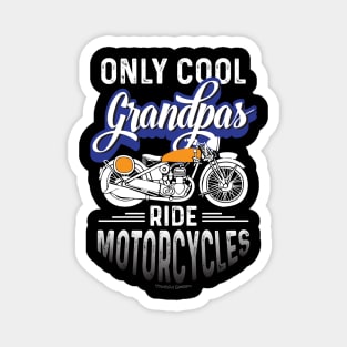 Only Cool Grandpas Ride Motorcycles Magnet