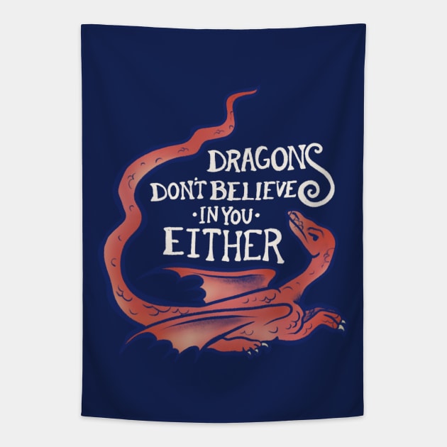 Dragons don't believe in you either Tapestry by bubbsnugg