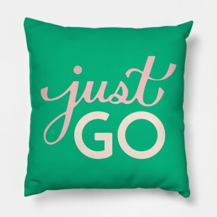 Just Go Hand Lettering Pillow