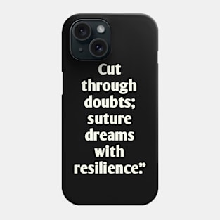 Motivation for surgery students Phone Case