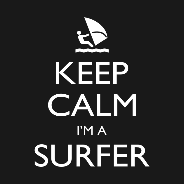 Keep Calm I’m A Surfer – T & Accessories by roxannemargot