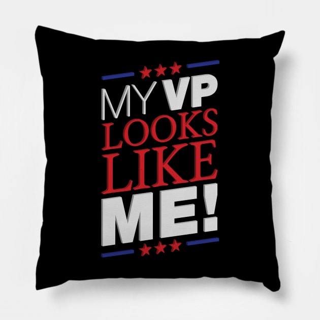 My VP Looks Like Me! Pillow by Design_Lawrence