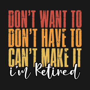 Retired Quote Retro Retirement T-Shirt